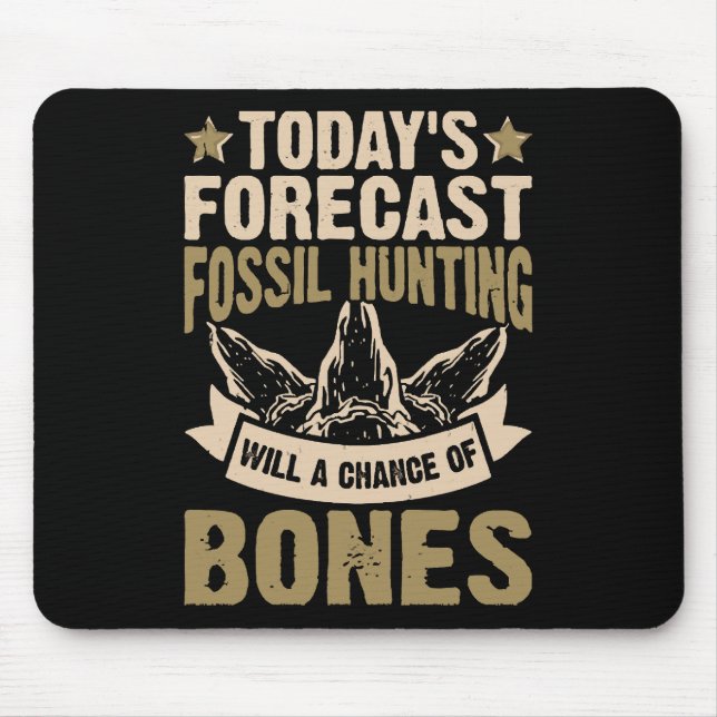  Forecast Fossil Hunting Will A Chance Of Bones Mouse Pad (Front)