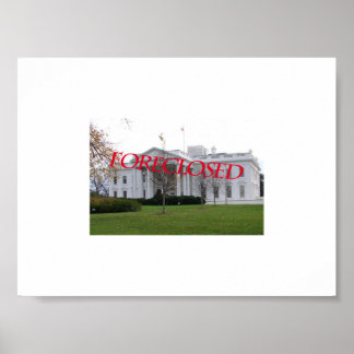 Foreclosed White House Poster