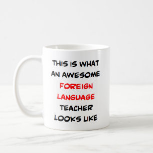 foreign language teacher, awesome coffee mug