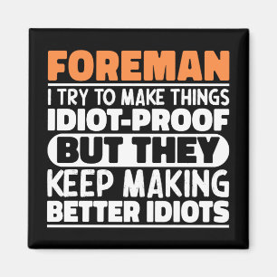 Foreman I Try To Make Things Funny Sayings Foreman Magnet
