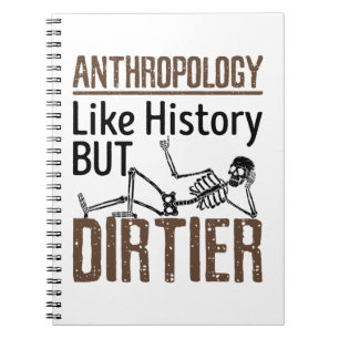Forensic Anthropology Like History But Dirtier Notebook