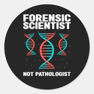 Forensic Criminology Quote For Crime Scene Investi Classic Round Sticker