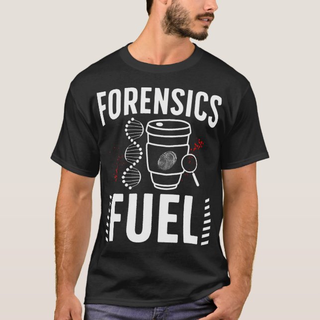 Forensic Investigation Coffee Forensic Science Inv T-Shirt (Front)