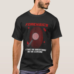 Forensic Science Crime Scene Investigator T-Shirt