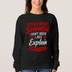 Forensic Scientist Crime Scene Investigator & Fore Sweatshirt