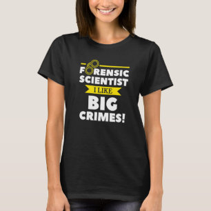 Forensic Scientist I Like Big Crimes Fingerprint T-Shirt