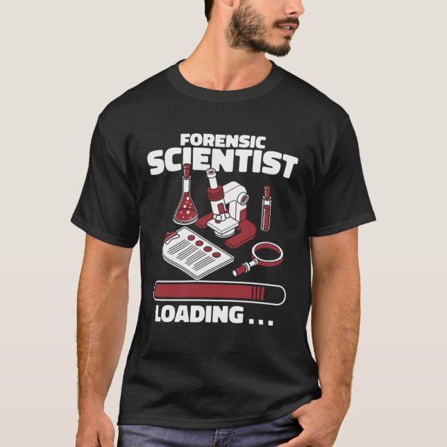 Forensic Scientist Loading Psychology Forensic Sci T-Shirt (Front)