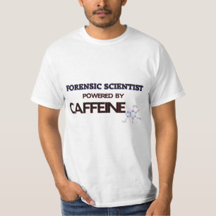 Forensic Scientist Powered by caffeine T-Shirt