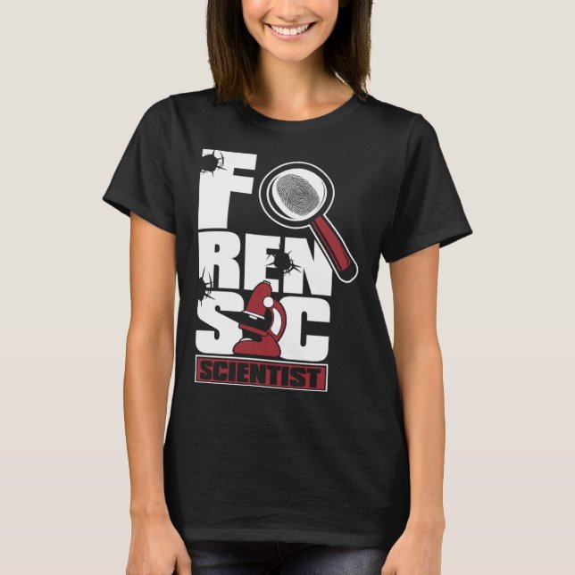 Forensic Scientist Science Psychology Forensic Sci T-Shirt (Front)