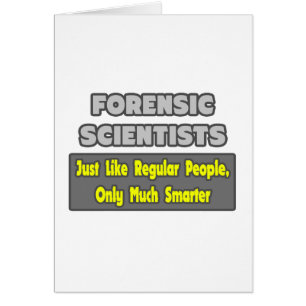 Forensic Scientists ... Smarter