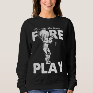 Foreplay Innuendo Funny Golf Adult Humour Sweatshirt