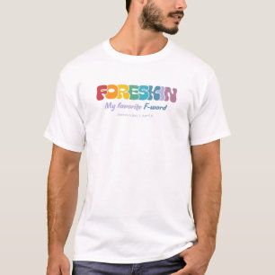 Foreskin: My Favourite F-Word — White T-Shirt