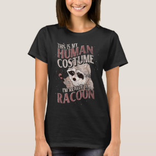 Forest Animal This Is My Human Costume Racoon 1 T-Shirt