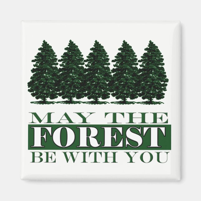 Forest Be With You Funny Magnet (Front)