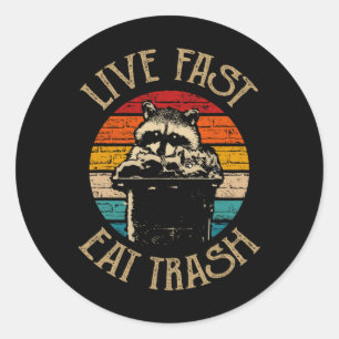 Forest Camper Gifts Live Fast Eat Trash Uni-adults Classic Round Sticker