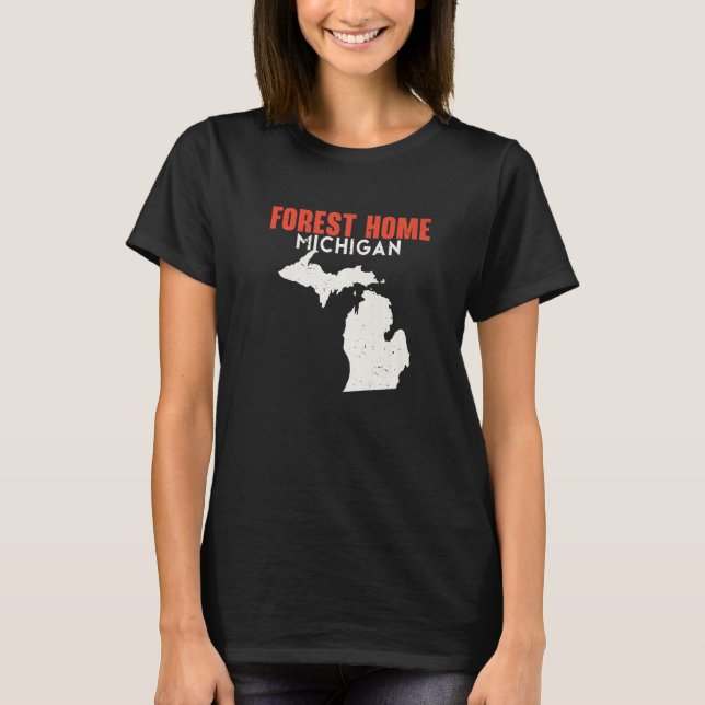 Forest Home Michigan USA State America Travel Mich T-Shirt (Front)