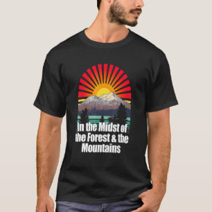 Forest The Mountains Camper Hiker Camp Hike Outdoo T-Shirt