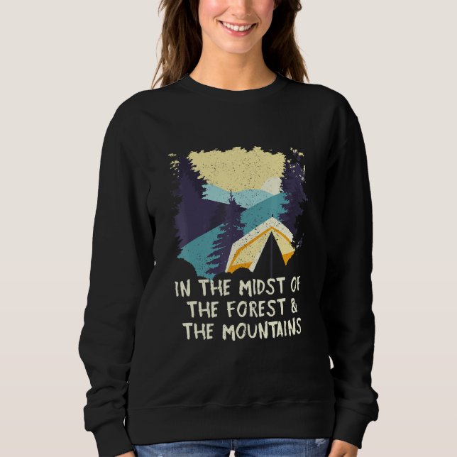 Forest The Mountains Camping Hiking Camper Hiker O Sweatshirt (Front)