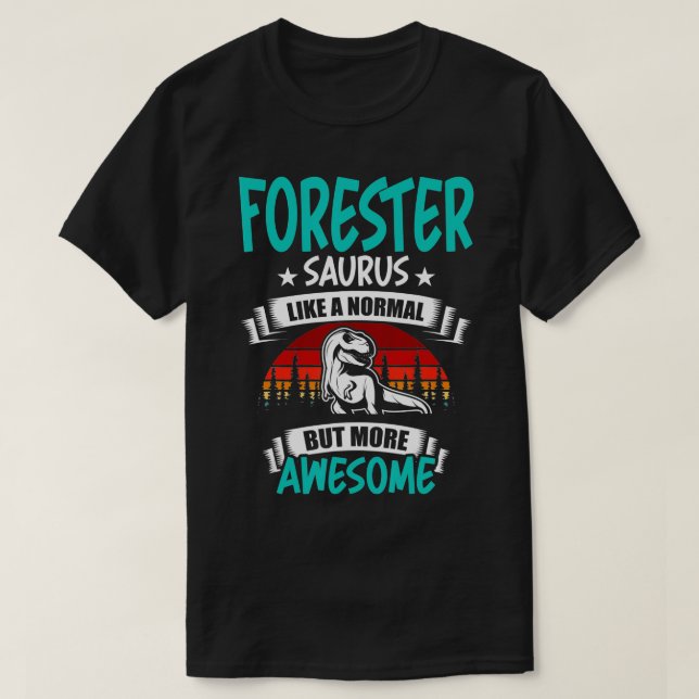 Forester Saurus Like Normal T Rex Dinosaur  T-Shirt (Design Front)