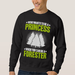 Forestry Princess Forester Sweatshirt