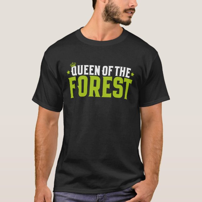 Forestry Queen Of The Forest Forester T-Shirt (Front)