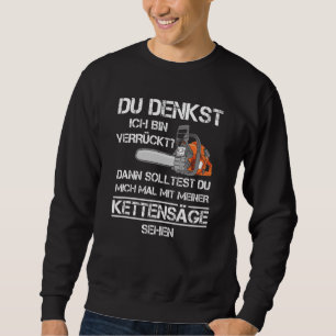 Forestry Woodcutter Carpenter's Chainsaw Sweatshirt