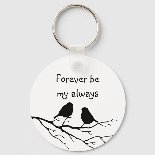 Forever be My Always with Little 'Birds Key Ring (Front)