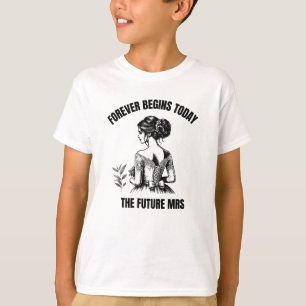 Forever Begins Today Bridal SVG - The Future Mrs T-Shirt