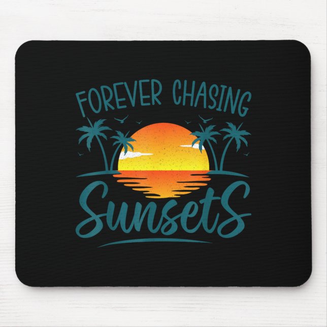 Forever Chasing Sunset Sunshine Summer Beach Mouse Pad (Front)