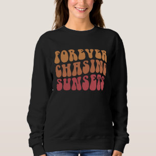Forever Chasing Sunset Trendy Retro Preppy Words o Sweatshirt