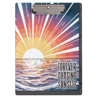 Forever Chasing Sunsets Clipboard