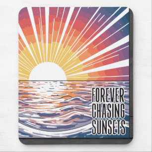 Forever Chasing Sunsets Mouse Pad