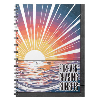 Forever Chasing Sunsets Notebook