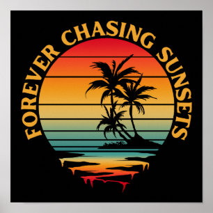 FOREVER CHASING SUNSETS POSTER