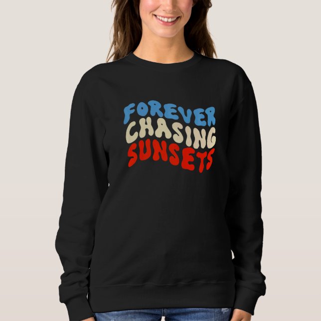 Forever Chasing Sunsets Retro Summer Sunset Beach Sweatshirt (Front)