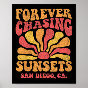Forever Chasing Sunsets San Deigo Beach California Poster