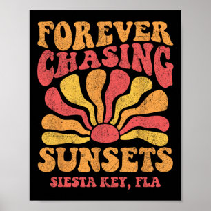 Forever Chasing Sunsets Siesta Key Beach Florida 7 Poster