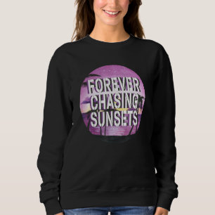 Forever Chasing Sunsets Summer Retro Sunset Beach  Sweatshirt