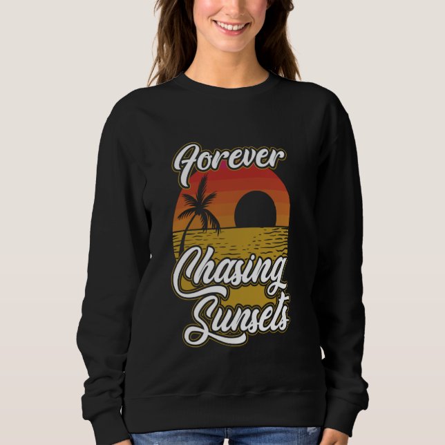 Forever Chasing Sunsets Sunset Palm Tree Beach Sweatshirt (Front)
