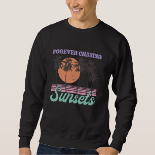 Forever Chasing Sunsets Sweatshirt