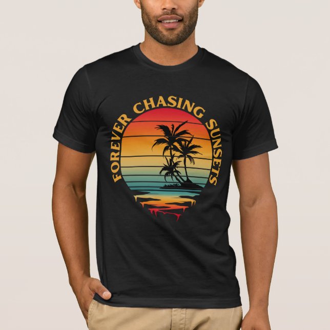 FOREVER CHASING SUNSETS T-Shirt (Front)