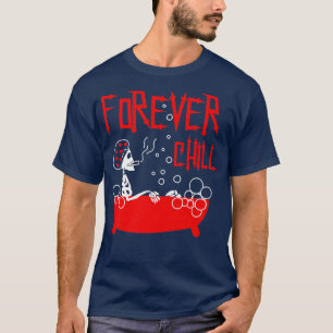 Forever Chill Bathtub Skeleton with Bubbles T-Shirt