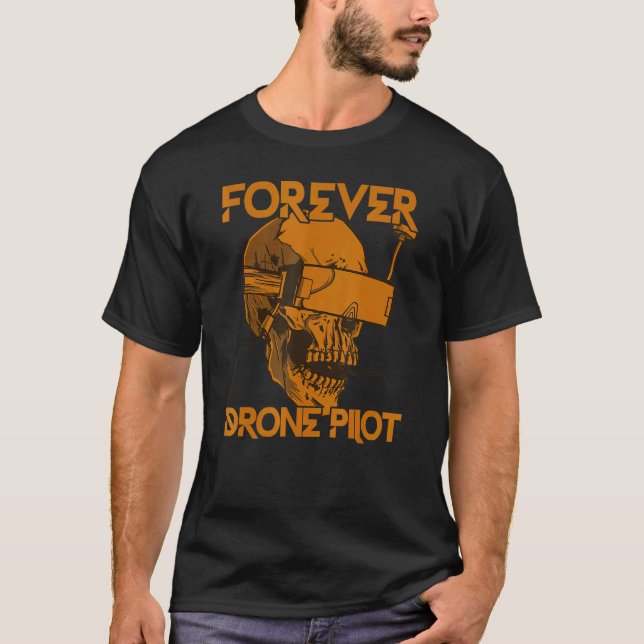 Forever Drone Pilot Fpv Drone Pilot T-Shirt (Front)