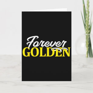 Forever Golden - Stay Golden - Funny Woman & G Card