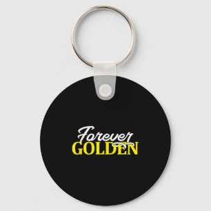 Forever Golden - Stay Golden - Funny Woman & G Key Ring