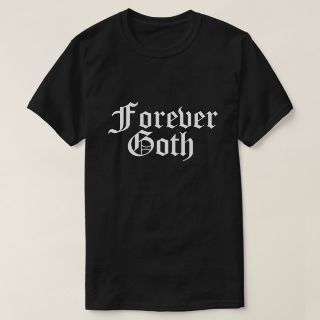 FOREVER GOTH T-Shirt (Design Front)