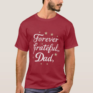 Forever Grateful, Dad T-Shirt