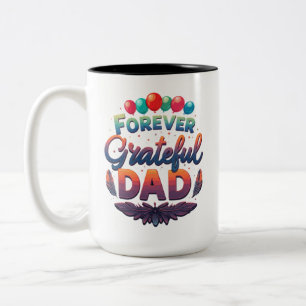 Forever Grateful, Dad - Two-Tone Mug (15 oz)  