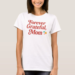 Forever Grateful Mum T-shirt
