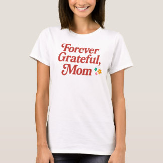 Forever Grateful Mum T-shirt